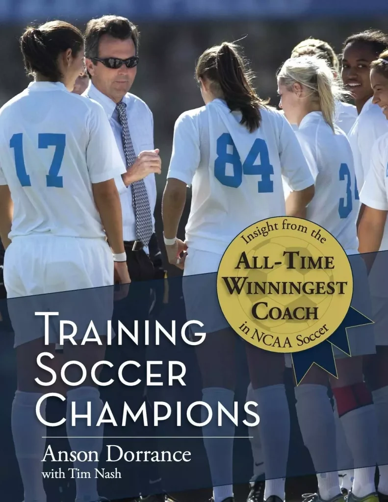 training soccer champions book by anson dorrance